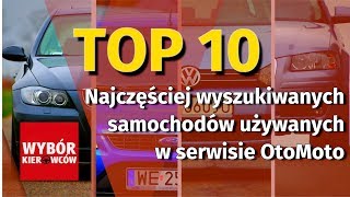 10 najczęściej wyszukiwanych samochodów używanych 2018 OTOMOTO [upl. by Ikilisav]