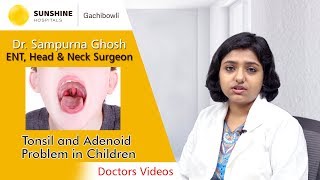 Watch Dr Sampurna Ghosh Consultant ENT Surgeon talk about Tonsils and Adenoids Problem in Children [upl. by Rasia273]