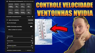 CONTROLE DE VELOCIDADE DAS VENTOINHAS E SETPOINT TEMPERATURA PLACAS DE VÃDEO NVIDIA [upl. by Vyky791]