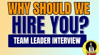 Why should we hire you as Team Leader  Team Leader interview questions and answers [upl. by Werdma]