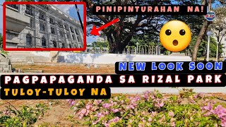 Construction sa Rizal Park TuloyTuloy na para sa Pagpapalakas ng Turismo 🇵🇭 [upl. by Ardnasela]