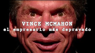 Vince McMahon WWE El Empresario Más Depravado [upl. by Anircam]