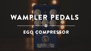 Wampler Pedals Ego Compressor  Reverb Demo Video [upl. by Ysdnil422]