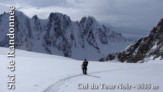 Ski de randonnée  Col du Tour Noir 3535 m [upl. by Hughes]