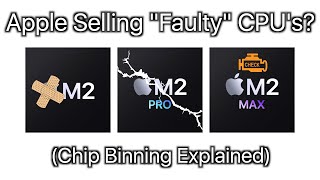 Apple Sells “Faulty” CPU’s Chip Binning Explained [upl. by Glassman]