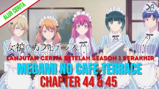 Lanjutan Cerita Setelah Tamat Di season 1  Alur Cerita Megami no Café Terrace Chapter 44 dan 45 [upl. by Perot]