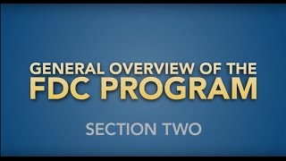 The FDC Program  Section 2 FDC Program Overview [upl. by Sadonia]