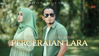 PERCERAIAN LARA  Andra Respati ft Gisma Wandira [upl. by Asilehc671]