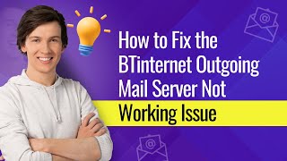 How to Fix the BTinternet Outgoing Mail Server Not Working Issue [upl. by Alyek]