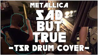 Metallica  Sad But True TSR Drum Cover [upl. by Aciemaj]