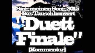 Sing meinen Song 2015  Das Tauschkonzert quotDuettFinalequot Kommentar [upl. by Swane]