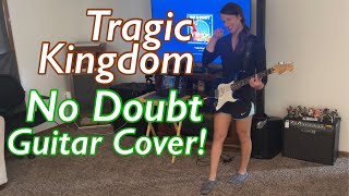 Tragic Kingdom  No Doubt Guitar Cover [upl. by Hsetih]