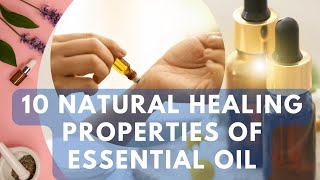 10 Natural Healing Properties of Essential Oil [upl. by Azerila]