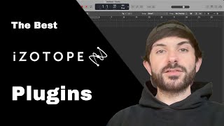 The Best iZotope Plugins for Mixing and Mastering [upl. by Steffi355]