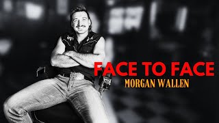 Morgan Wallen  Face To Face ft Luke Combs amp Post Malone  2024 [upl. by Porcia]