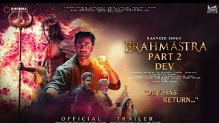 BRAHMASTRA PART 2 DEV SHIVA  Bollywood  ki \\ Super Hit Hindi Full Dubbed Movie [upl. by Eiten848]