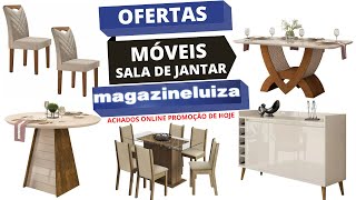 MAGAZINE LUIZA MÓVEIS E DECORAÇÃO SALA DE JANTAR OFERTAS PROMOÇÃO PREÇO DE HOJE 2020  ACHADOS CASA [upl. by Stoat]