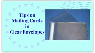 Tips for Mailing Cards in Clear Envelopes [upl. by Mihcaoj]