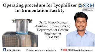 Operating procedure for Lyophilizer  DrNManoj Kumar  Instrumentation Facility  SRMGenetics [upl. by Lesirg]