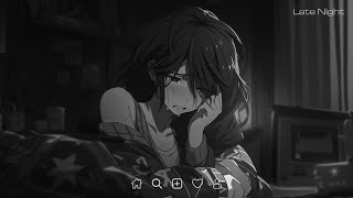 Slowed Sad Songs Playlist  Sad love songs for broken hearts that will make you cry latenight [upl. by Eniarda]