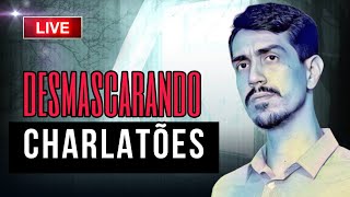 🔴 Desmascarando CHARLATÕES ao vivo [upl. by Ggerg]