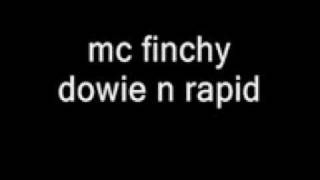 mc finchy dowie n rapid [upl. by Seaman783]