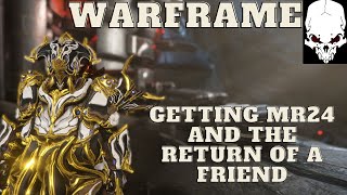 Warframe MR 24 and the return of a friend [upl. by Deenya]