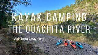 Kayak Camping  The Ouachita River 4K [upl. by Thordia893]