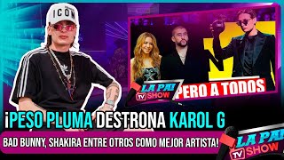 PESO PLUMA DESTRONA KAROL G BAD BUNNY SHAKIRA ENTRE OTROS COMO MEJOR ARTISTA [upl. by Stuart515]