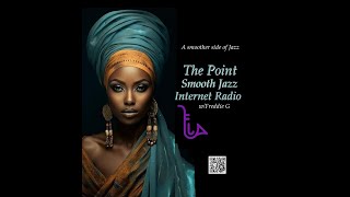 The Point Smooth Jazz Internet Radio 031324 [upl. by Danice]