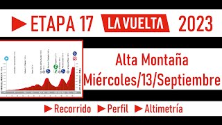 Etapa 17 VUELTA a ESPAÑA 2023 Recorrido Perfil y Altimetría [upl. by Assennev48]