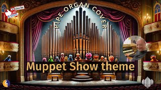 PIPE ORGAN COVER MUPPET SHOW THEME by Martijn Koetsier [upl. by Per]