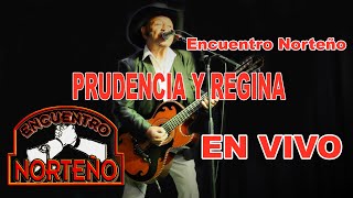 ENCUENTRO NORTEÑO PRUDENCIA Y REGINA [upl. by Eidda]