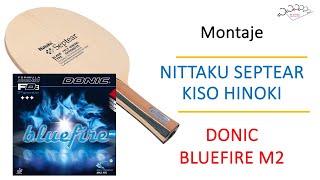 MONTAJE NITTAKU SEPTEAR KISO HINOKI CON DONIC BLUEFIRE M2 [upl. by Nitsuga]