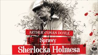 Słuchaj za darmo  Sprawy Sherlocka Holmesa  audiobook [upl. by Eninahs698]