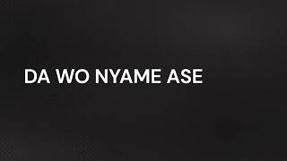 DA WO NYAME ASE [upl. by Weisburgh]