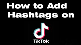 How to add hashtags to Tik Tok videos [upl. by Acinoreb]