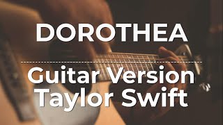 Dorothea Guitar Version  Taylor Swift  Lyric Video [upl. by Deborath]