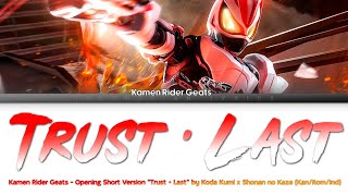 Kamen Rider Geats  Opening Short Version quotTrust • Lastquot by Koda Kumi x Shonan no Kaze KanRomInd [upl. by Aikmat3]