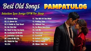 BEAUTIFUL OPM LOVE SONGS OF ALL TIME  Pampatulog Love Songs  Nonstop OPM Love Songs English Lyri [upl. by Carlina]