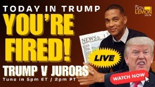 TODAY IN TRUMP Trump V Jurors  The Don Lemon Show LIVE  April 17th 2024 [upl. by Adabelle600]