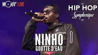 NINHO  quotGoutte deauquot Hip Hop Symphonique 4 [upl. by Clemmie]