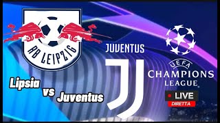 Lipsia vs Juventus con telecronaca in diretta livestream [upl. by Ecadnarb]