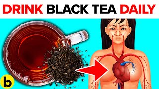 14 POWERFUL Reasons You Should Drink BLACK TEA Every Day [upl. by Shanney]