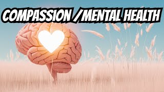 The TRUTH about Compassion in Mental Health 2024 [upl. by Darbee372]