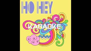 Ho Hey KARAOKE [upl. by Anneres105]