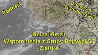 Festung Breslau  Heinz Kirsch  Wspomnienia z Grupy Bojowej SS quotZielskequot [upl. by Maryly]