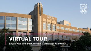 Interventional Cardiology Fellowship Virtual Tour at Loyola Medicine [upl. by Aittam]