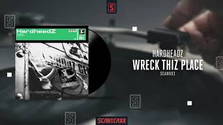 Hardheadz  Wreck Thiz Place Official Audio [upl. by Octavie138]