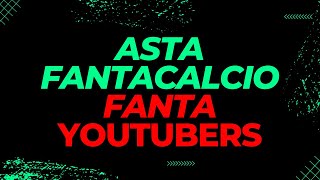 ASTA FANTACALCIO FANTA YOUTUBERS 2324 ⚽ Asta Fantacalcio Live [upl. by Ttenrag993]